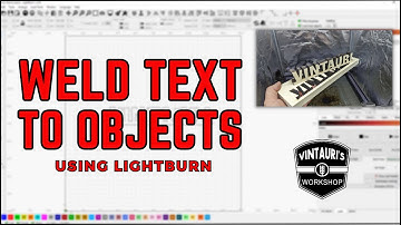 Welding Text to Objects in Lightburn Tutorial