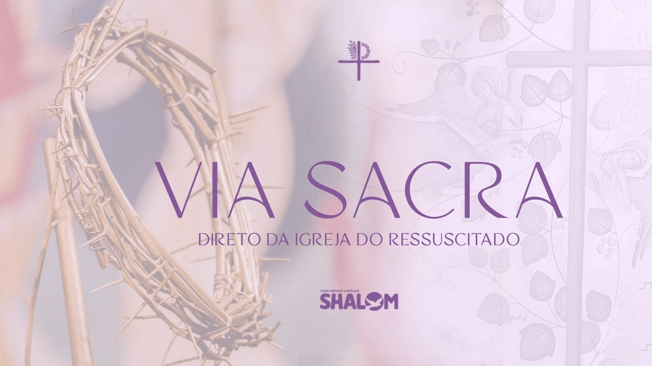 Santa Missa e Via Sacra AO VIVO | 12h | Igreja do Ressuscitado – Comunidade Católica Shalom