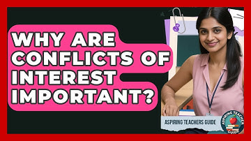 Why Are Conflicts Of Interest Important? - Aspiring Teacher Guide