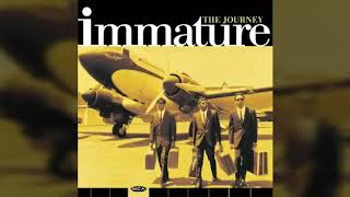 Immature - I'm Not A Fool