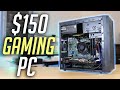$150 Budget Gaming PC Build! (2019)