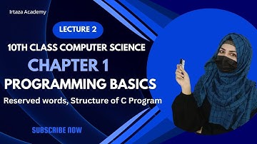 Programming Basics|Reserved words| Structure of C Program| 10 Class Computer Science #IrtazaAcademy