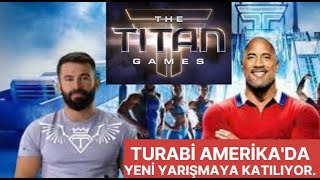 Turbo Turabi Çamkıran Amerika&#39;da Yayınlanan Titan Game Katılıyor.