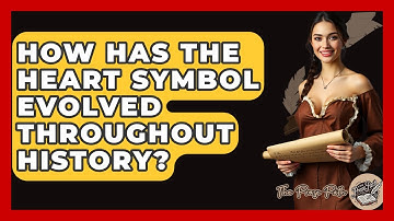 How Has The Heart Symbol Evolved Throughout History? - The Prose Path