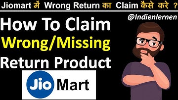 How To Get 100% Claim On Jiomart Wrong Return | Jiomart Me Wrong Return Ka Claim Kaise Kare
