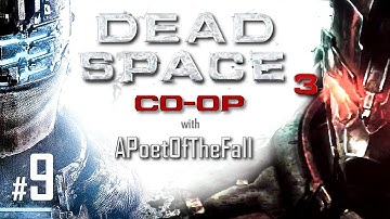 Dead Space 3 | Co Op [Impossible Difficulty] - (First Time Blind) with APoetOfTheFall - Part 9