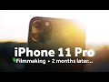 iPhone 11 Pro — A filmmaker’s review (2 months)