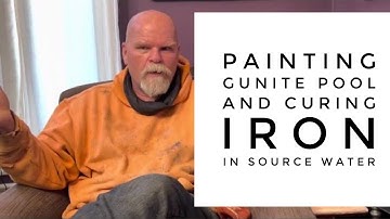 Painting gunite pool and curing iron in source water