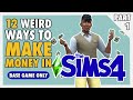 12 Weird Ways to Earn Money in Sims 4 [BASE GAME ONLY]