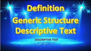 Definition and Generic Structure of Descriptive Text