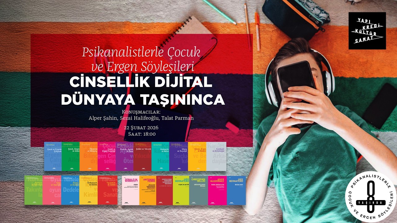 Psikanalistlerle Çocuk ve Ergen Söyleşileri - Cinsellik Dijital Dünyaya Taşınınca