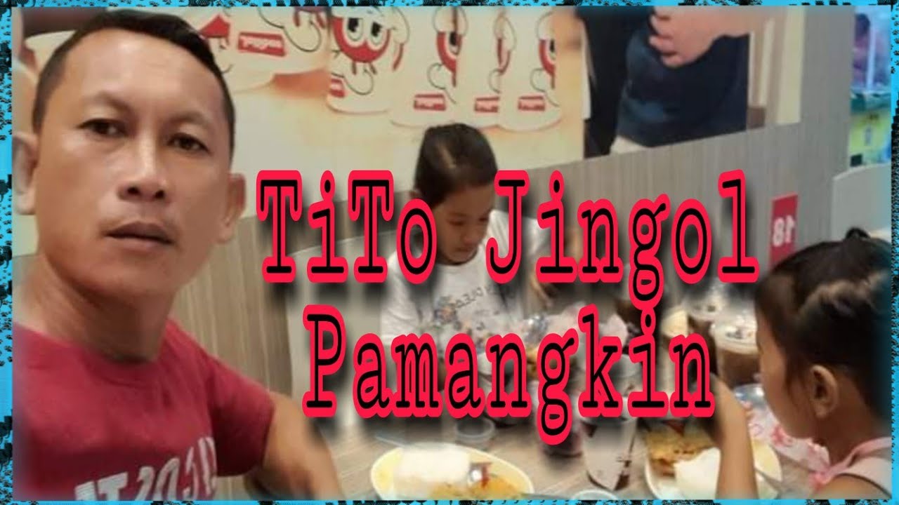 TITO JINGOL PAMANGKIN - YouTube