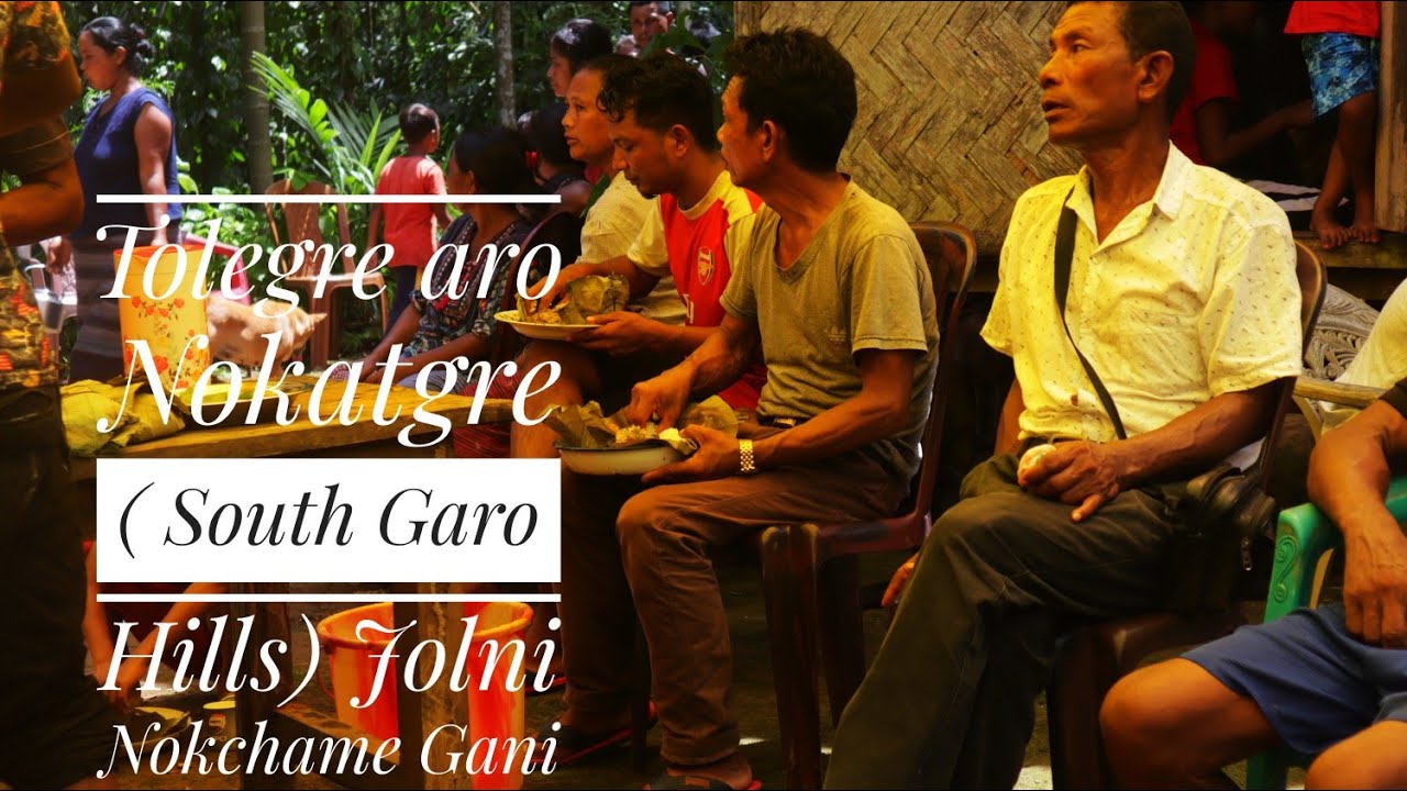 Tolegre aro Nokatgre (South Garo Hills) Jolni Nokchame Gani# Nokchamena Me'asani madrangona re'anga.