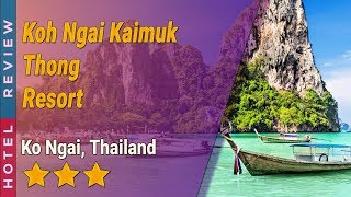 Koh Ngai Kaimuk Thong Resort Hotel Review Hotels In Ko Ngai Thailand Hotels