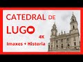 Catedral de Lugo ⛪ - Lugares de Galica (4K)