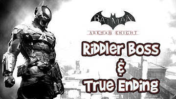 Batman: Arkham Knight Riddler Boss Battle & Knightfall Protocol (True Ending)
