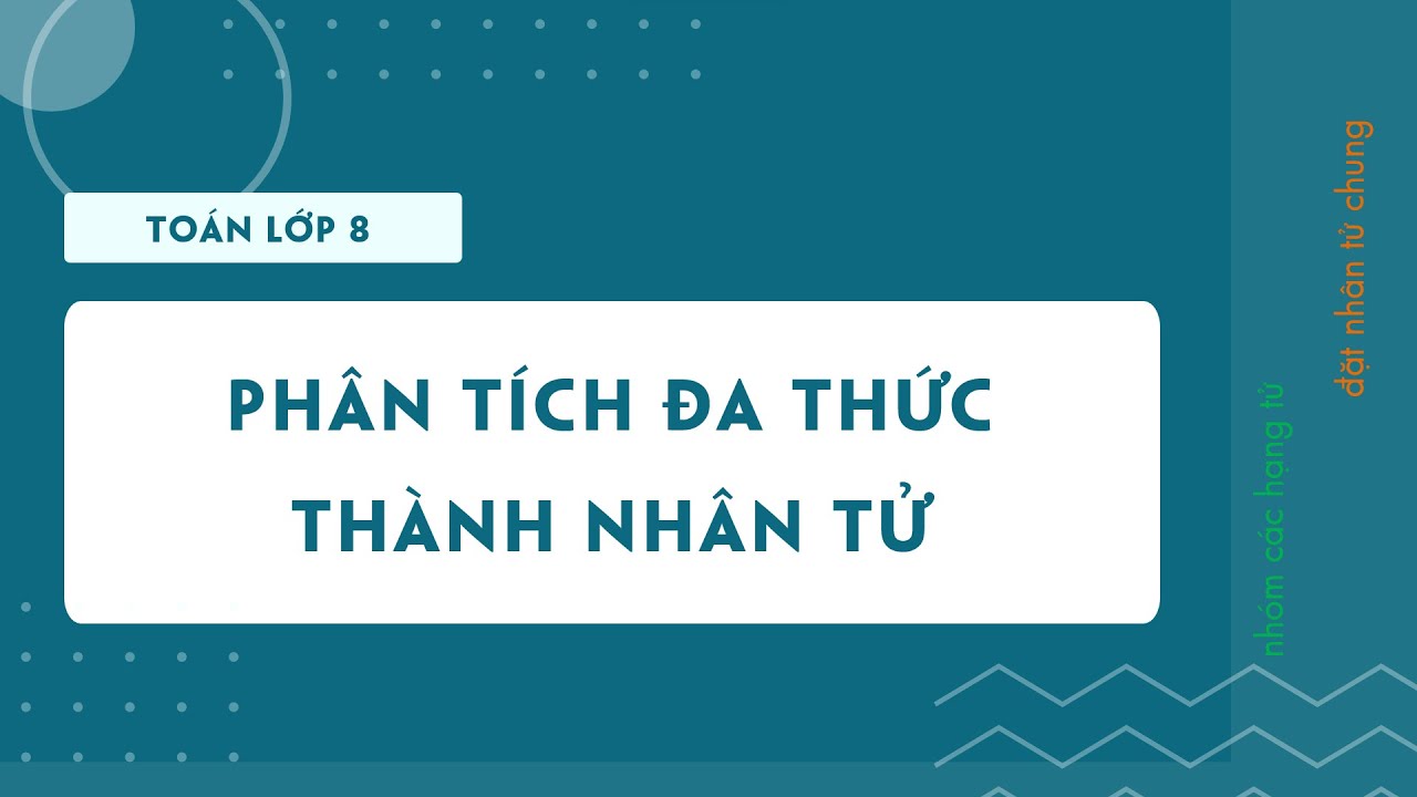 Phân tích đa thức thành nhân tử | Toán lớp 8 chương trình mới | OLM.VN