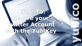 How-To Secure Your Twitter Account With The Yubikey