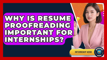 Why Is Resume Proofreading Important For Internships? - Internship Hero