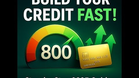 How to Build Your Credit Score Fast in 2025 | Step-by-Step Guide to 800+ Credit