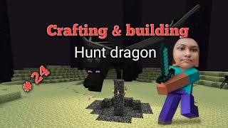I playing Crafting & building.(Part 24).Kill the dragon.