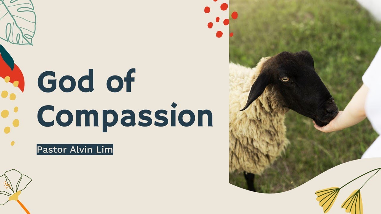 MCA Sunday Service 13 July 2025: God of Compassion by Rev Dr Alvin Lim