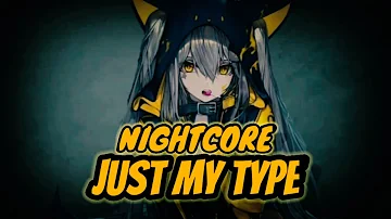 [Nightcore] - Just My Type (Lyrics)