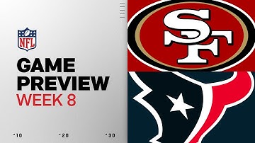 San Francisco 49ers vs Houston Texans | Week 8 Game Preview