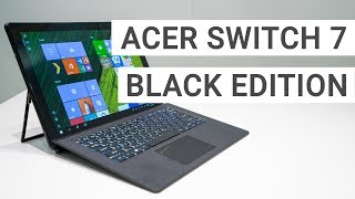 Acer Switch 7 Black Edition Hands On & Quick Review: Ultimate Surface Killer?