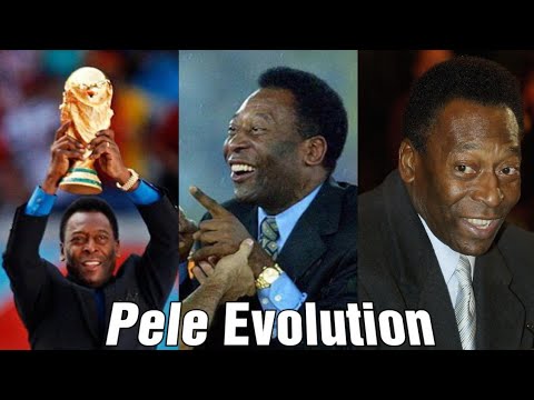 Pele Over The Years | Pele Evolution