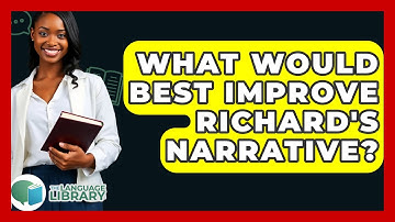 What Would Best Improve Richard
