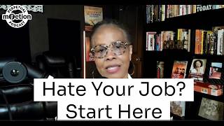 Hate Your Job? Start Here!