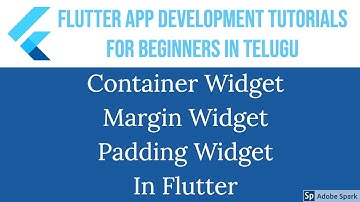 #18 Container Widget, Margin Widget, Padding Widget in flutter | Flutter Tutorials in Telugu