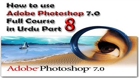 How to use Adobe Photoshop 7 0 in Urdu Full Course Part 8 of 10