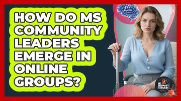 How Do MS Community Leaders Emerge In Online Groups? - MS Support Network