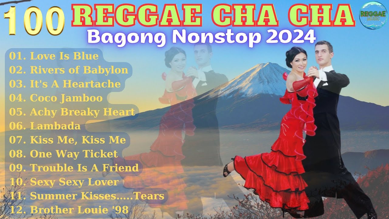 Top 100 Reggae Cha Cha 💘 Bagong Nonstop 2024 💘 Reggae Dance Compilation 2024
