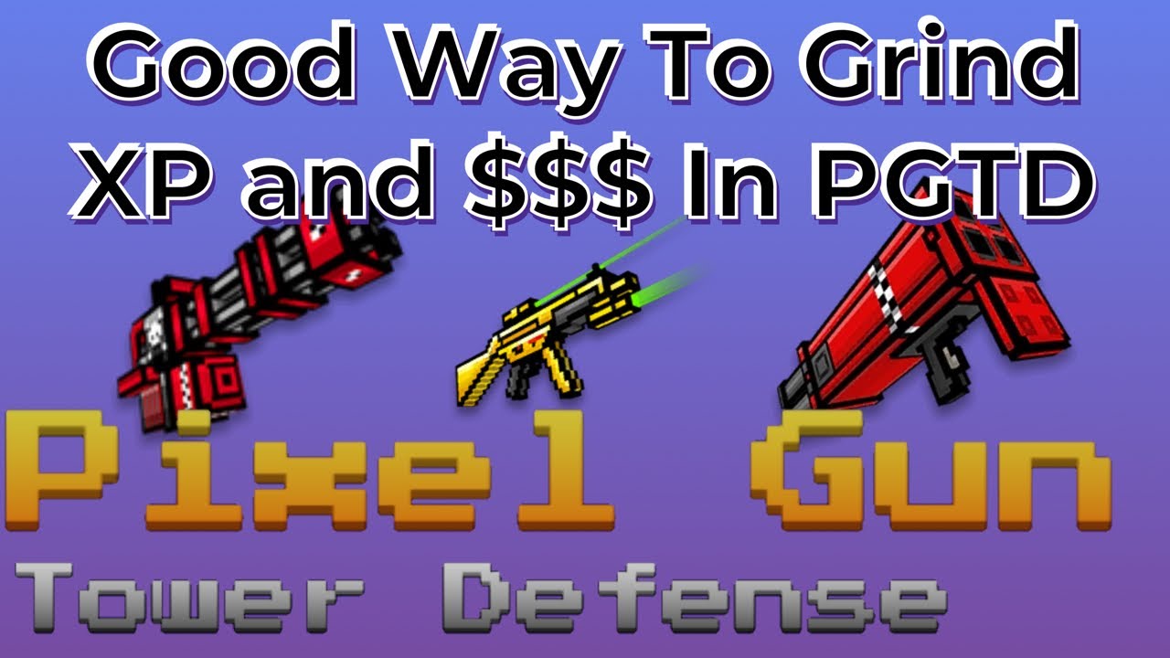 Very Good Way To Grind XP and In PGTD Pixel Gun Tower Defense