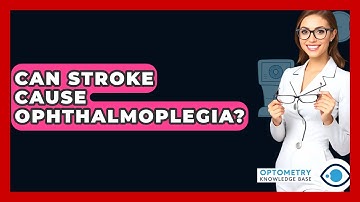 Can Stroke Cause Ophthalmoplegia? - Optometry Knowledge Base