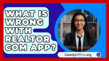 What Is Wrong With Realtor Com App? - CountyOffice.org