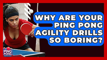 Why Are Your Ping Pong Agility Drills So Boring? - Ping Pong Prodigy