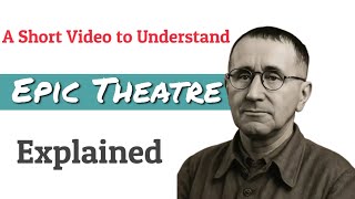 Epic Theatre Explained || Bertolt Brecht
