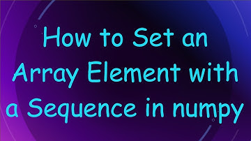 How to Set an Array Element with a Sequence in numpy