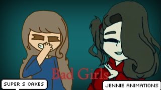 Bad Girls-MEME-Collab With Jennie Animations