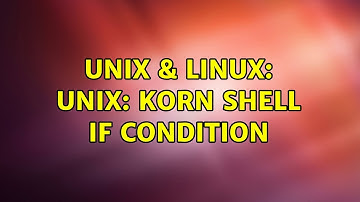 Unix & Linux: Unix: Korn Shell if condition (2 Solutions!!)