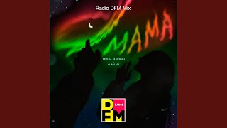 Смотреть клип О Мама (Dfm Mix)