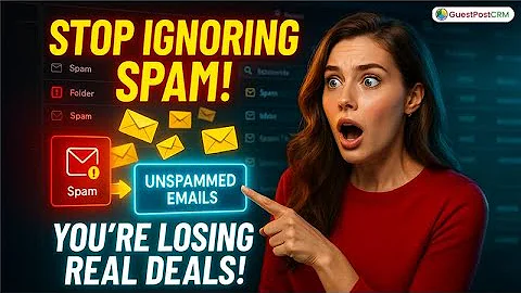 Why Guest Posts CRM Reverses Spam Filtering — And Why It Matters