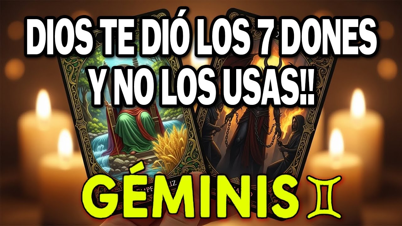 GÉMINIS ♊ AGÁRRATE para no caerte… Los 7 DONES que Dios te dio (EL ÚLTIMO NO LO CREERÁS)