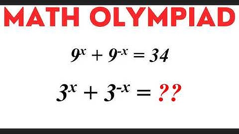 Math Olympiad  | How to Think Outside the Box? | calculate 3^x + 3^-x , 9^x + 9^-x = 34