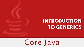 Core Java | Introduction to Generics  | Part 80