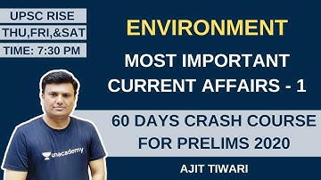 Most Important Current Affairs of Environment - 1 | 60 Days Crash Course for Prelims 2020